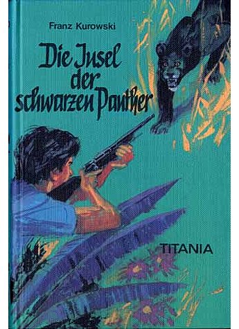 DIE INSEL DER SCHWARZEN PANTHER - FRANZ KUROWSKI