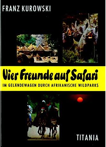 VIER FREUNDE AUF SAFARI  - FRANZ KUROWSKI