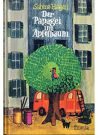 DER PAPAGEI IM APFELBAUM  - SABINE HAGEN