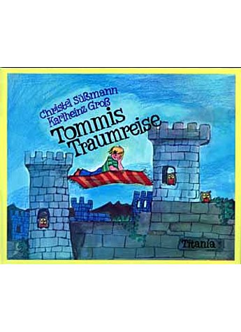 TOMMIS TRAUMREISE  - CHRISTEL SSSMANN