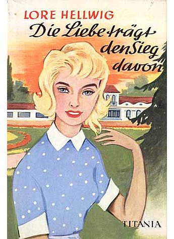 DIE LIEBE TRGT DEN SIEG DAVON - LORE HELLWIG