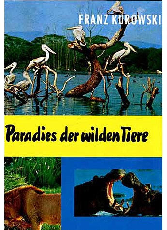 IM PARADIES DER WILDEN TIERE  - FRANZ KUROWSKI