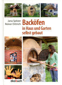 BACKFEN IN HAUS UND GARTEN SELBST GEBAUT - SPITZER/DITTRICH