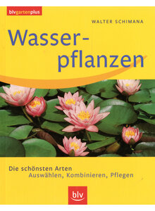 WASSERPFLANZEN DIE SCHNSTEN ARTEN - WALTER SCHIMANA