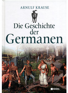 DIE GESCHICHTE DER GERMANEN - ARNULF KRAUSE