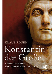 KONSTANTIN DER GROSSE - KLAUS ROSEN