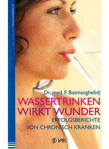 WASSERTRINKEN WIRKT WUNDER - F. BATMANGHELIDJ