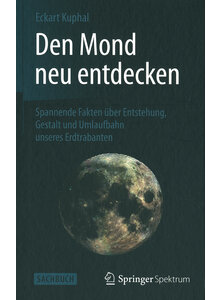 DEN MOND NEU ENTDECKEN - ECKART KUPHAL