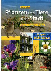 PFLANZEN UND TIERE IN DER STADT - GISELA TUBES