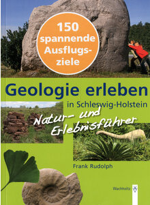 GEOLOGIE ERLEBEN IN SCHLESWIG- HOLSTEIN - FRANK RUDOLPH