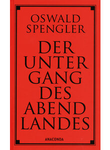 DER UNTERGANG DES ABENDLANDES - OSWALD SPENGLER