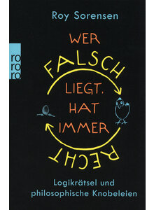 WER FALSCH LIEGT HAT IMMER RECHT - ROY SORENSEN