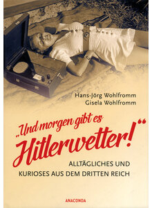 MORGEN GIBT ES HITLERWETTER! - HANS-JRG & GISELA WOHLFROMM