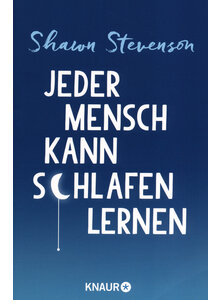 JEDER MENSCH KANN SCHLAFEN LERNEN - SHAWN STEVENSON