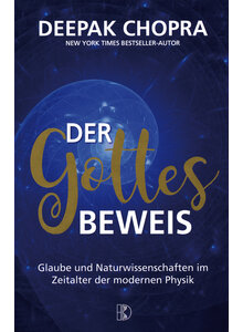 DER GOTTESBEWEIS - DEEPAK CHOPRA