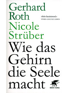 WIE DAS GEHIRN DIE SEELE MACHT - ROTH/STRBER