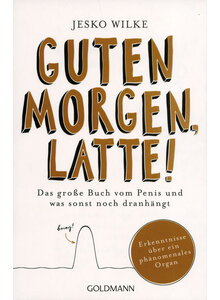 Produktbild fr 'GUTEN MORGEN, LATTE! - JESKO WILKE'