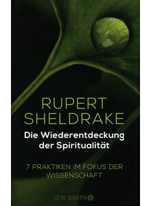 DIE WIEDERENTDECKUNG DER SPIRITUALITÄT - R. SHELDRAKE