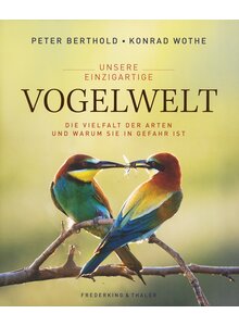 UNSERE EINZIGARTIGE VOGELWELT - PETER BERTHOLD