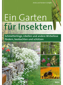 EIN GARTEN FR INSEKTEN - ANITA UND NORBERT SCHFFER