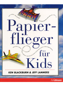 PAPIERFLIEGER FÜR KIDS - BLACKBURN/LAMMERS