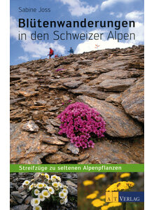 BLTENWANDERUNGEN IN DEN SCHWEIZER ALPEN - SABINE JOSS