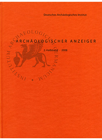 ARCH. ANZEIGER 2. HALBBD. 2008 DEUT. ARCHOLOGISCHES INSTITUT