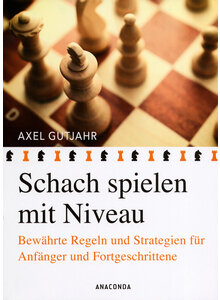 SCHACH SPIELEN MIT NIVEAU - AXEL GUTJAHR