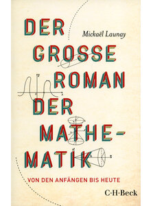 DER GROSSE ROMAN DER MATHEMATIK - MICKAEL LAUNAY