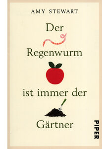 DER REGENWURM IST IMMER DER GRTNER - AMY STEWART