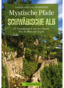 MYSTISCHE PFADE SCHWBISCHE ALB - A. UND LARS FREUDENTHAL