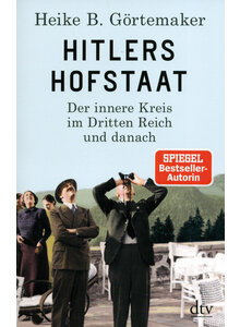 HITLERS HOFSTAAT - HEIKE B. GRTEMAKER