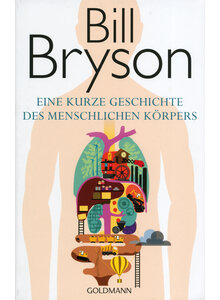 EINE KURZE GESCHICHTE DES MENSCHLICHEN KRPERS - BILL BRYSON