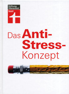 DAS ANTI-STRESS-KONZEPT - STIFTUNG WARENTEST