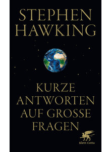 KURZE ANTWORTEN AUF GROSSE FRAGEN - STEPHEN HAWKING