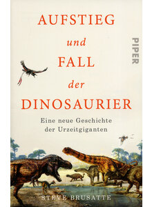 AUFSTIEG UND FALL DER DINO- SAURIER (TB) - STEVE BRUSATTE