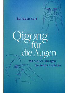 QIGONG FR DIE AUGEN - BERNADETT GERA