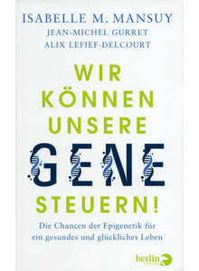 WIR KNNEN UNSERE GENE STEUERN MANSUY/GURRET/LEFIEF-DELCOURT