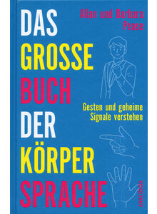 DAS GROSSE BUCH DER KRPERSPRACHE - ALLAN UND BARBARA PEASE