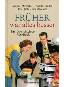 Produktbild fr 'FRHER WAR ALLES BESSER - MIERSCH/BRODER/JOFFE/MAXEINER'