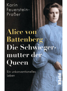 ALICE VON BATTENBERG - KARIN FEUERSTEIN-PRASSER