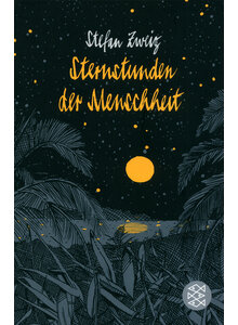 STERNSTUNDEN DER MENSCHHEIT - STEFAN ZWEIG