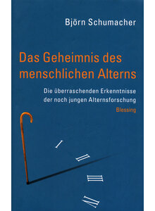 DAS GEHEIMNIS DES      (M) MENSCHLICHEN ALTERNS - BJRN SCHUMACHER