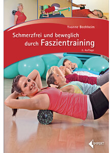 SCHMERZFREI UND BEWEGLICH DURCH FASZIENTRAINING - YVONNE BECHHEIM