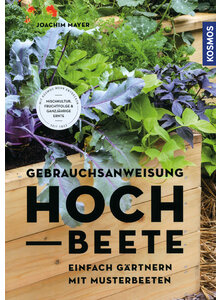 GEBRAUCHSANWEISUNG HOCHBEETE - JOACHIM MAYER