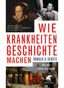 WIE KRANKHEITEN GESCHICHTE MACHEN - RONALD D. GERSTE