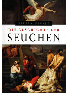 DIE GESCHICHTE DER SEUCHEN - STEFAN WINKLE