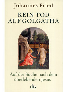 KEIN TOD AUF GOLGATHA - JOHANNES FRIED