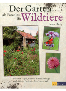 DER GARTEN ALS PARADIES FR WILDTIERE - EMMA HARDY