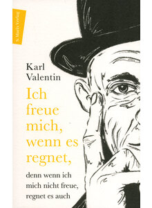 ICH FREUE MICH, WENN ES REGNET - KARL VALENTIN